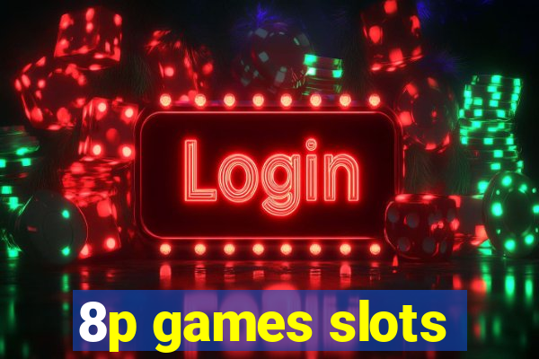 8p games slots